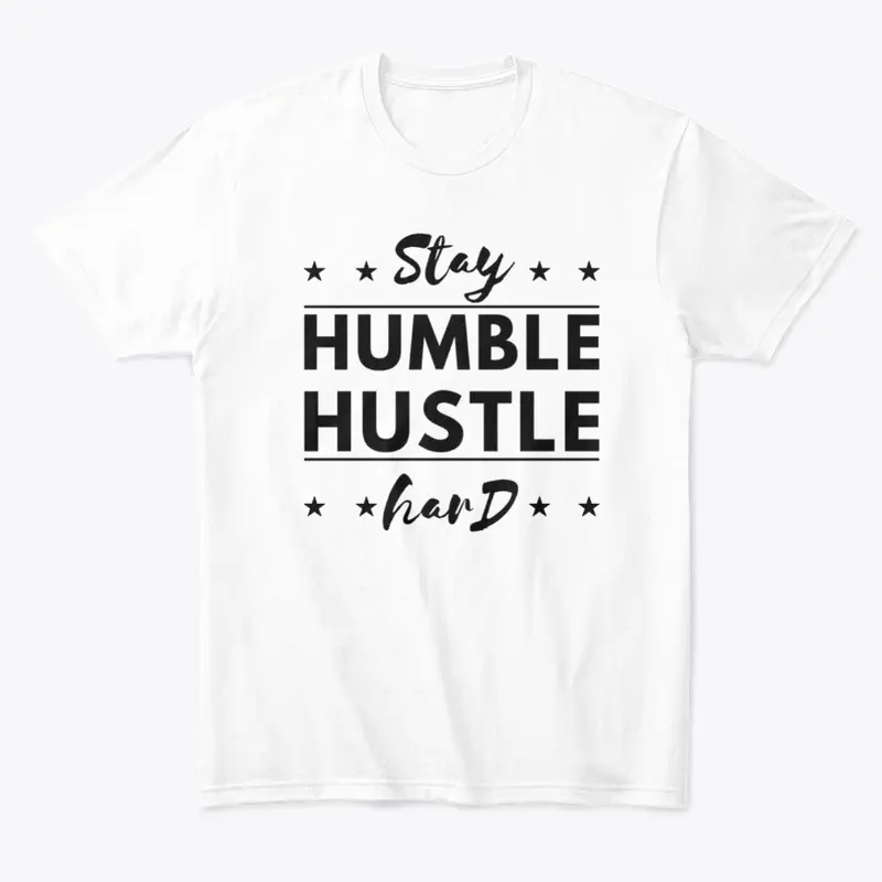 Stay Humble Hustle Hard