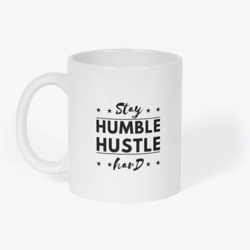 Stay Humble Hustle Hard