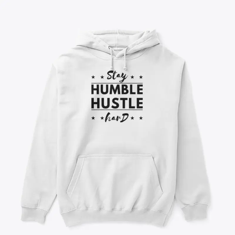 Stay Humble Hustle Hard