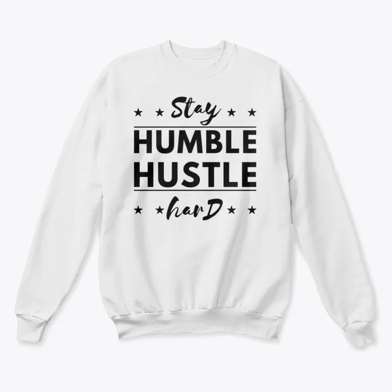 Stay Humble Hustle Hard