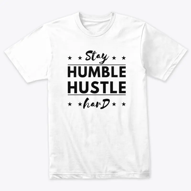 Stay Humble Hustle Hard