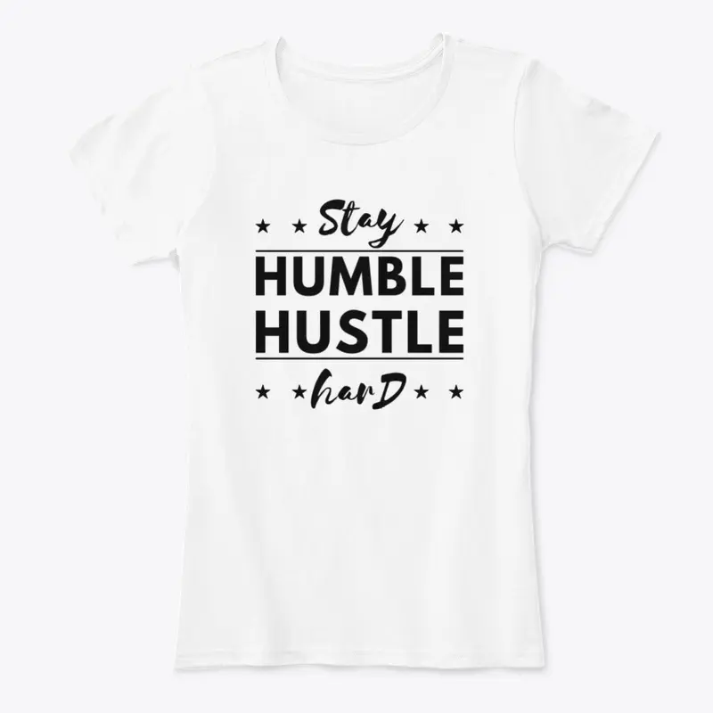 Stay Humble Hustle Hard